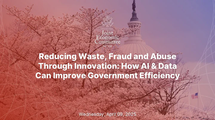 Reducing Waste, Fraud and Abuse Through Innovation: How AI & Data Can Improve Government Efficiency