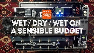 Great Wet/Dry/Wet Sounds On A Sensible Budget - That Pedal Show