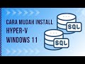 Aktifkan Hyper-V di Windows 11: Panduan Lengkap Langkah Demi Langkah