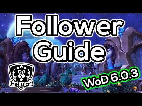 Garrison Follower Guide - How To Get All Followers - Warlords of Draenor Patch 6.0.3