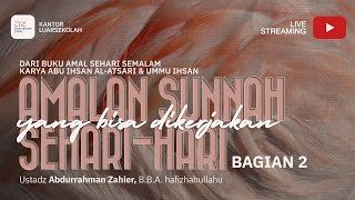 Amalan Sunnah yang bisa Dikerjakan Sehari-hari