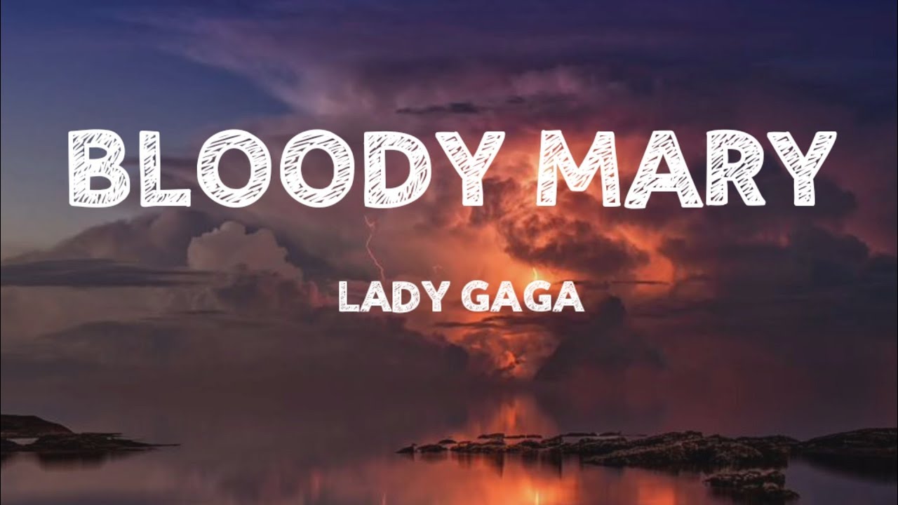 Lady Gaga Bloody Mary (Lyrics) YouTube