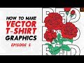 How To Make Vector T-Shirt Graphics (Ep.5 Rose Design)