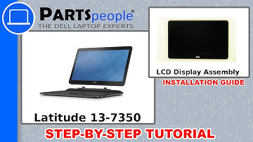 Dell Latitude 13-7350 (P58G-001) LCD Display Assembly How-To Video Tutorials