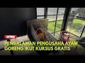 Pengalaman Customer Kursus Gratis Paket Usaha Fried Chicken Siap Jualan Ayam Goreng