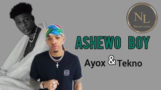 Ayox & Tekno - Ashewo Boy (Lyrics)