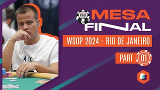 Mesa Final WSOP Rio de Janeiro 2024 - Parte 1/2