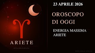 Oroscopo Ariete ♈ Oggi 23 Aprile 2026 | Energia Travolgente e Decisioni Importanti