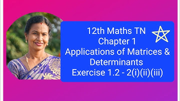 12th Maths TN | Chapter 1| Applications of Matrices and Determinants | Exercise 1.2 - 2(i)(ii)(iii).
