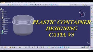 CATIA V5 Tutorial Beginner - Plastic Container - Part Design Wealth
