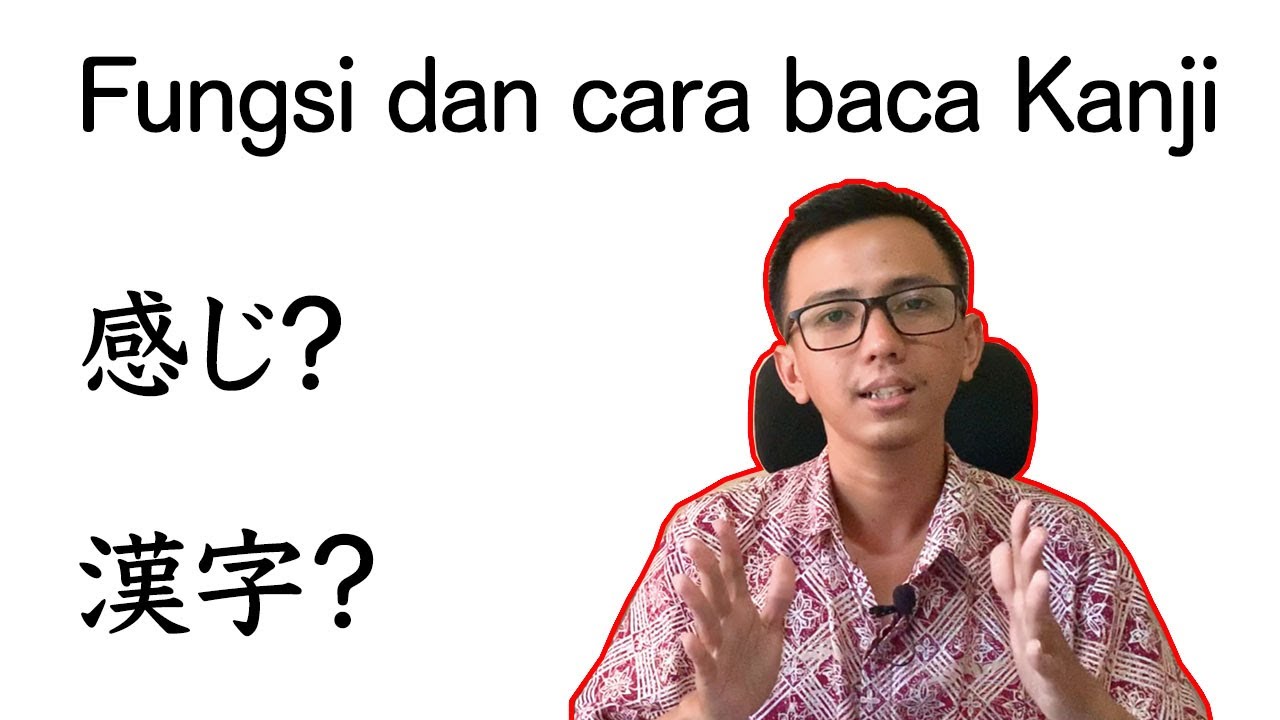 Basic Bahasa Jepang & Kanji episode 1 : Cara memahami dan Fungsi huruf kanji