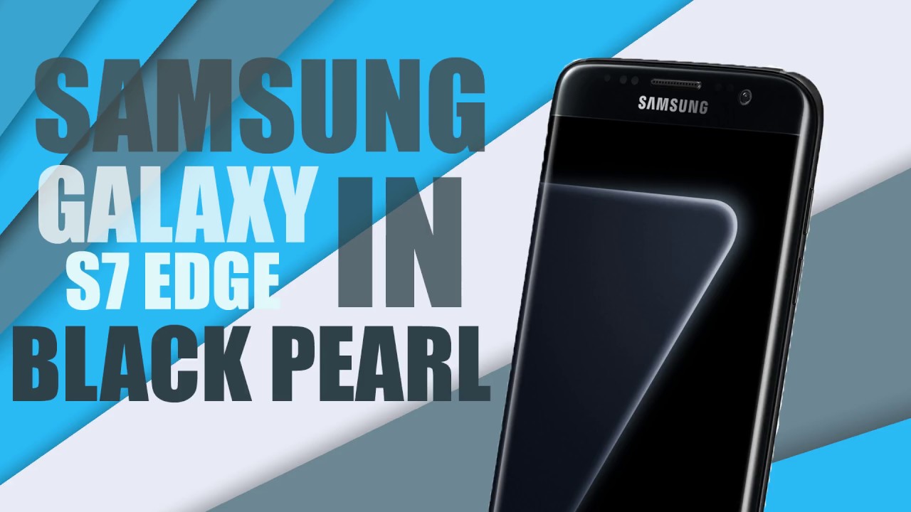 Samsung Galaxy S7 Edge Black Pearl Colour 128 Gb YouTube