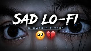 SAD LO-FI 2026 Ultimate Mind Relaxing Lofi Beats Study Sleep Chill