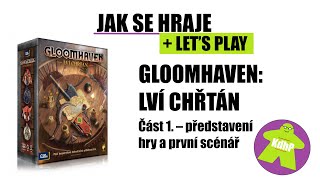 Jak se hraje a Let's Play Gloomhaven: Lví chřtán 1. díl