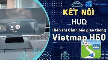 Hướng dẫn kết nối HUD Vietmap H50 với ứng dụng Vietmap Live