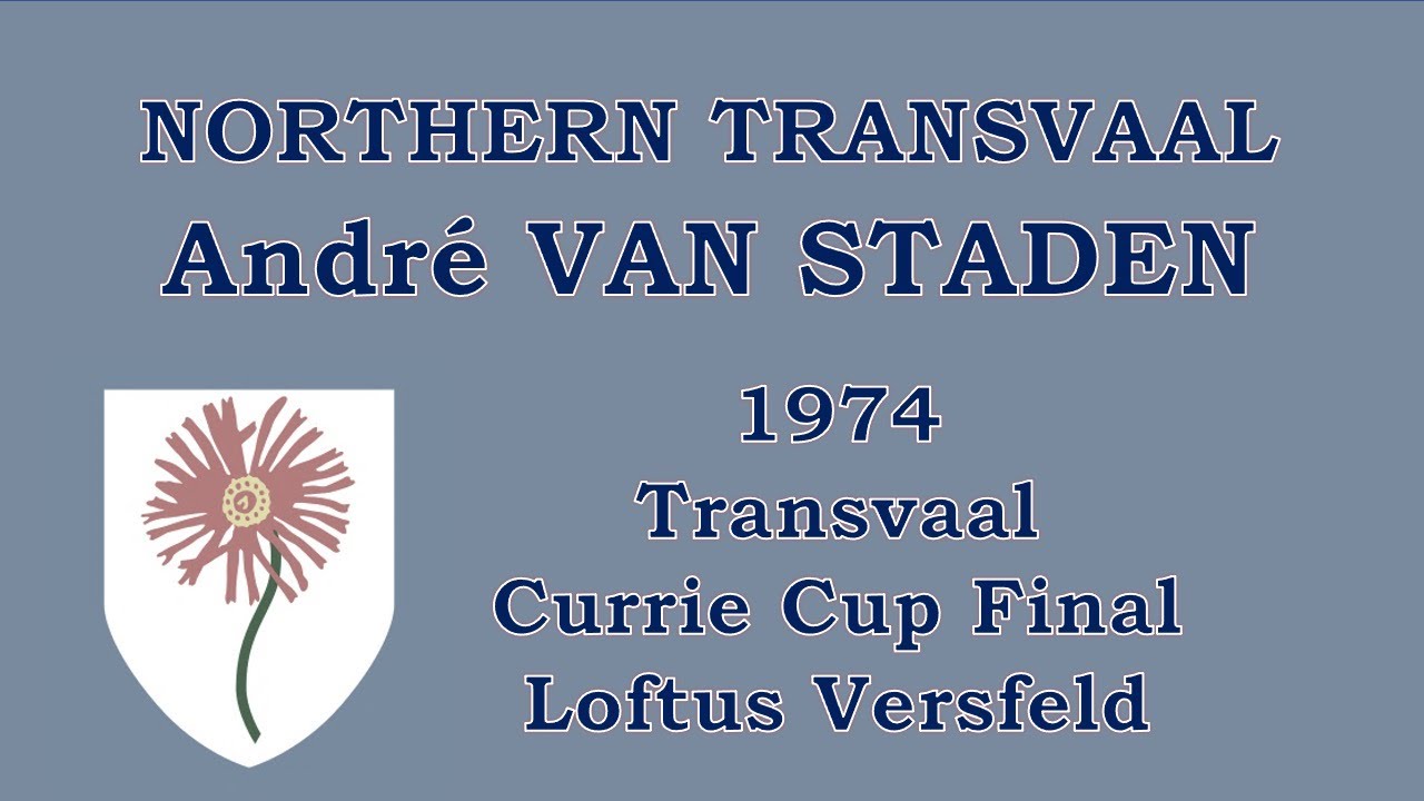 André van Staden - 1974 Currie Cup Final  vs Transvaal at Loftus Versfeld