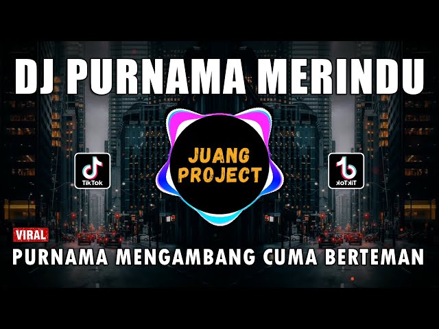 DJ PURNAMA MERINDU REMIX VIRAL TIKTOK TERBARU FULL BASS 2023 class=