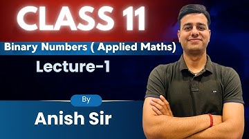 💻 **Binary Numbers – Class 11 Applied Maths | Part 1** @mathsbyanishsir