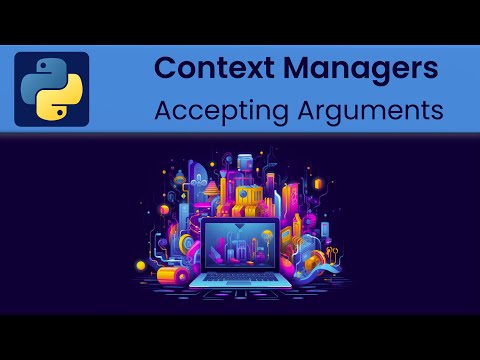 Python - Context Managers: Creating Context Manager that Accepts Arguments