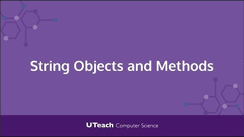 Quick Bit: String Objects and Methods