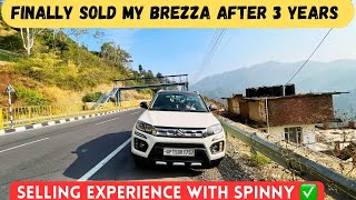 Finally Sold my Vitara Brezza after 3 years | Selling experience with Spinny ✅