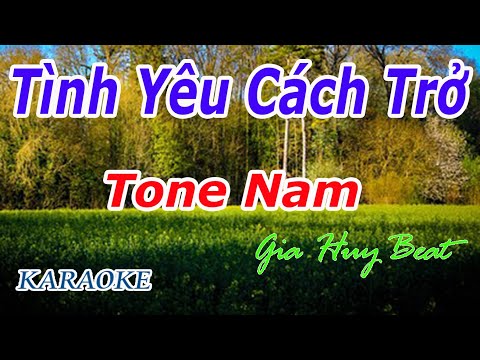 Tình Yêu Cách Trở - Karaoke - Tone Nam - Nhạc Sống - gia huy beat