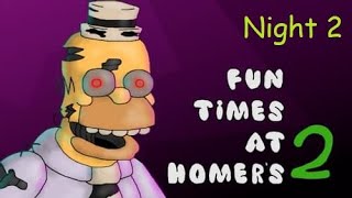 Fun Times At Homer's 2 (Night 2)
