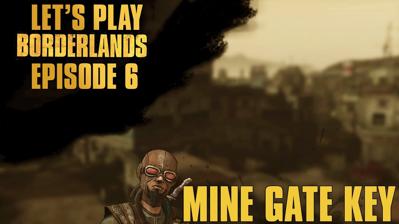 Borderlands! - Mine Gate Key! [E6] - YouTube