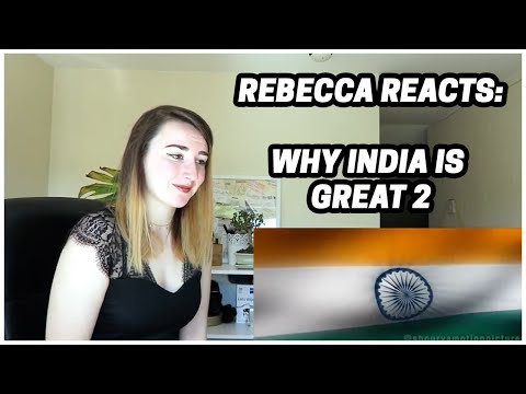 Rebecca Reacts: Why India Is Great 2 - Rebecca Reacts: Why India Is Great 2
