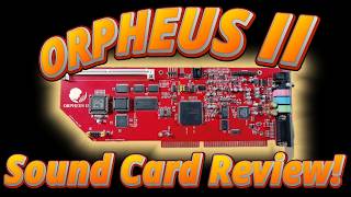 Orpheus II Sound Card Review!