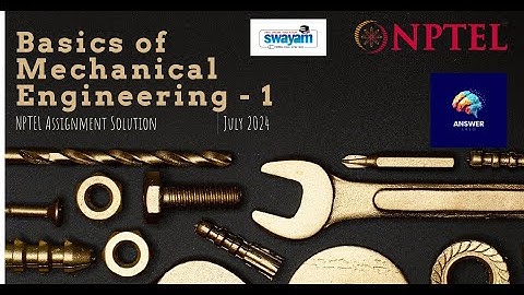 Basics of Mechanical Engineering - 1| NPTEL Assignment 5 Solution | July 2024
