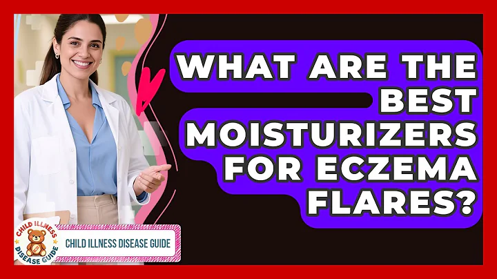 What Are The Best Moisturizers For Eczema Flares? - Child Illness Disease Guide