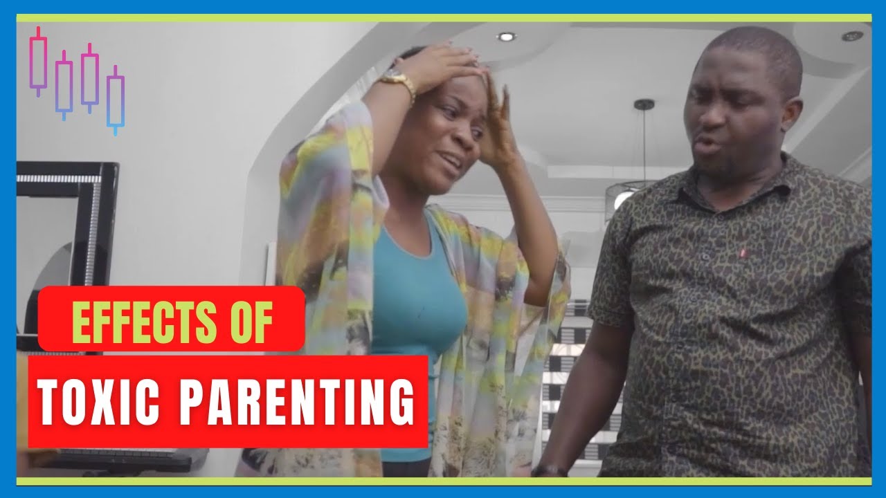 Effects of Toxic Parenting