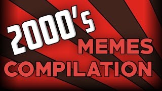 2000's MEMES COMPILATION