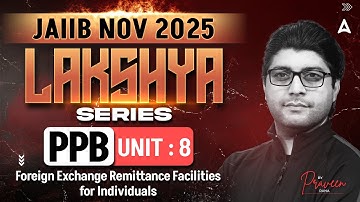 JAIIB NOV 2025 | PPB Module A | UNIT 8 | Foreign Exchange Remittance Facilities for Individuals