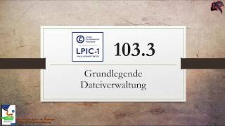 LPIC 1 - 103.3 - Grundlegende Dateiverwaltung
