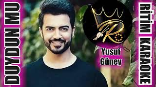 Duydun Mu - Yusuf Güney ✩ Ritim Karaoke (Beste Yusuf Güney)