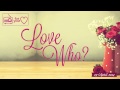 Love Who? - Elizabeth George