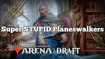 Super STUPID Planeswalkers | AFR Draft Bo1 [Arena] | Draft