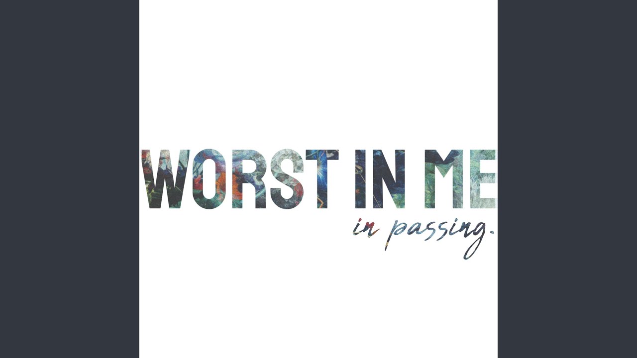 Worst in Me