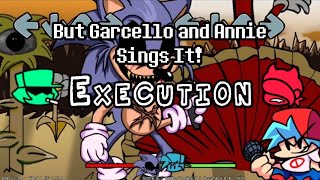 [Sonic.EXE 1.0] Execution, but Garcello and Annie Sings It!