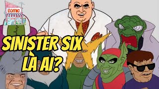 SINISTER SIX  LÀ GÌ? | NGUỒN GỐC VÀ SỨC MẠNH | TẠP HÓA COMIC