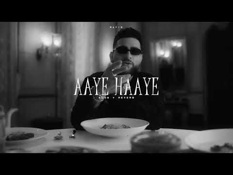 AAYE HAAYE KARAN AUJLA SLOW REVERB 