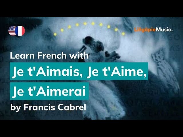 Francis Cabrel - Je t'Aimais, Je t'Aime, Je t'Aimerai (Lyrics / Paroles  English & French) 