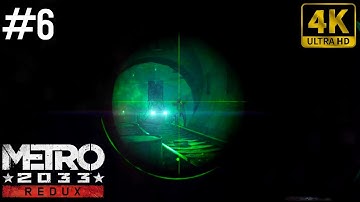 🎮 [4K] Metro 2033 Redux | Gameplay Walkthrough - Part 6 [ PC 4K 60FPS ]