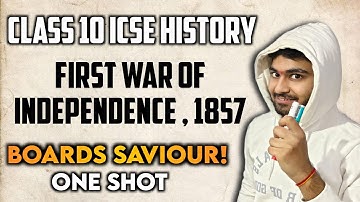 First War of Indian Independence - ICSE Class 10th History | 1857 Revolt | Boards Saviour OneShot