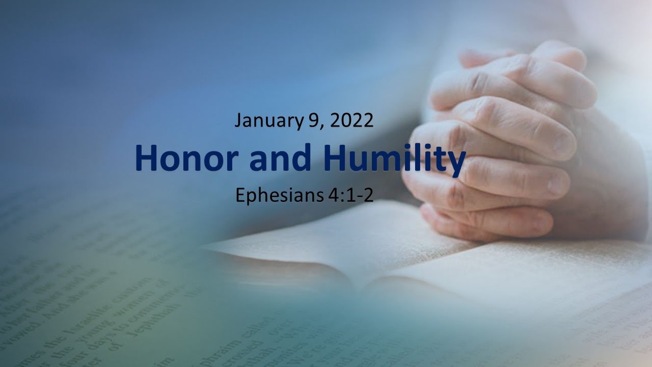 Sermon 01 09 2022 Honor and Humility - YouTube
