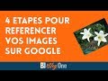 4 etapes pour referencer vos images sur google