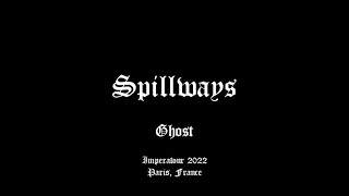 Ghost - Spillways [Live Audio] - Paris 2022