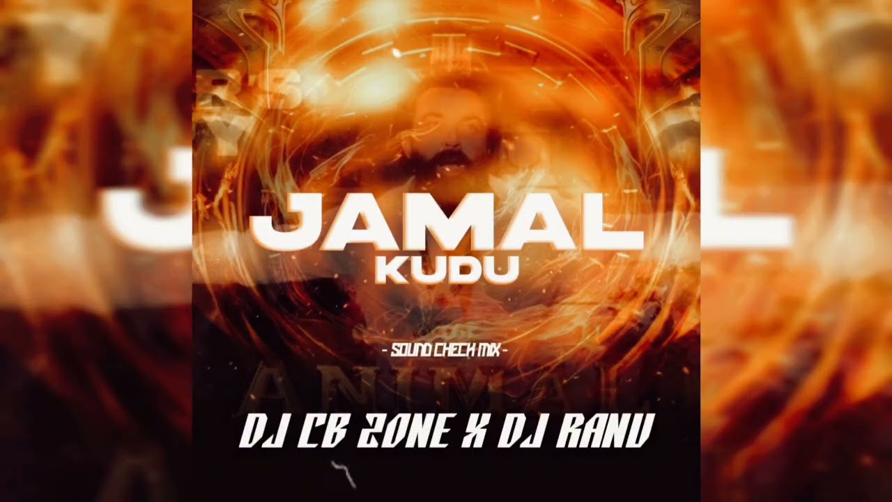 JAMAL KUDU - SOUND CHECK - DJ CB ZONE X DJ RANU 